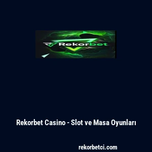 Rekorbet Casino - Slot ve Masa Oyunları