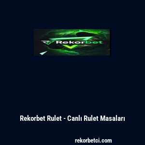 Rekorbet Rulet - Canlı Rulet Masaları